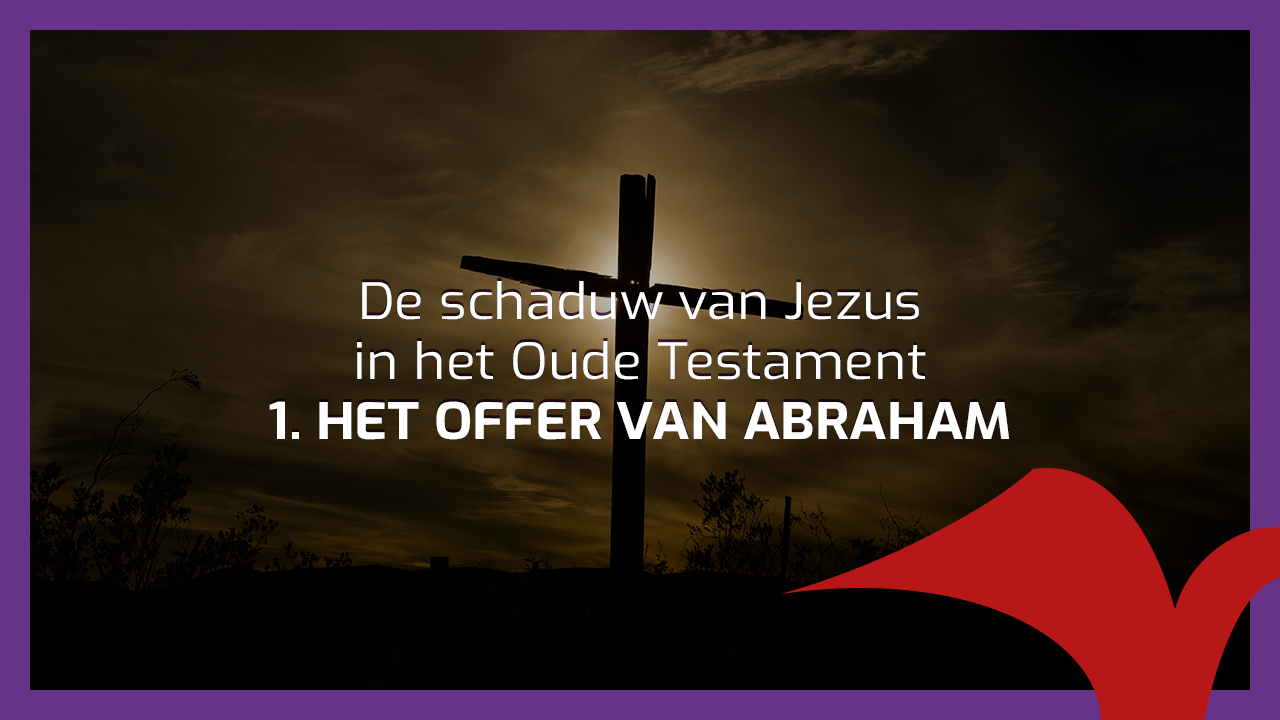 Montage: De Schaduw van Jezus in het Oude Testament – Serie van Vrije Baptistengemeente Enkhuizen